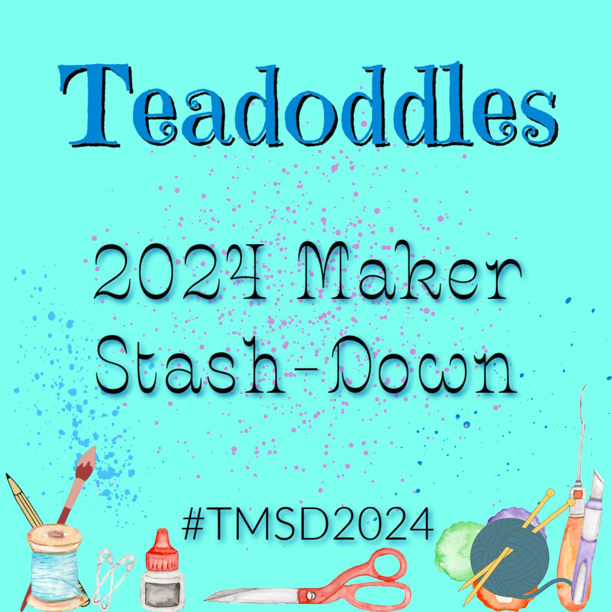 Maker Stash Down 2024 January Teadoddles   2024 Maker Stash Down 1 